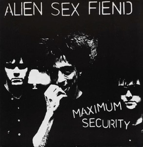 Alien Sex Fiend - 1985 Alien Sex Fiend - 1985